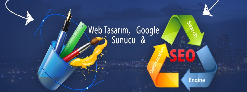 Web Tasarım, Google, Sunucu ve Seo